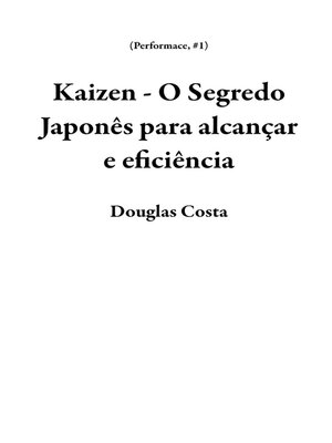 cover image of Kaizen--O Segredo Japonês para alcançar e eficiência